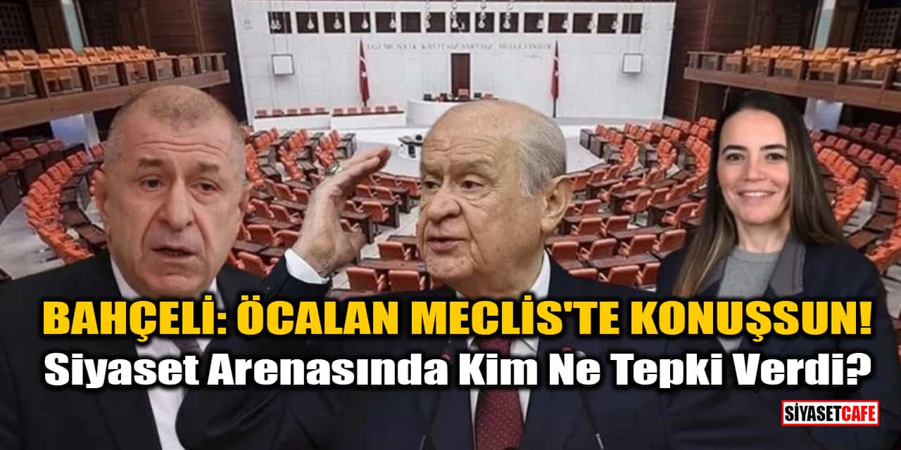 Devlet Bahçeli'den Öcalan'a tarihi çağrı! 'Meclis'te konuşsun'