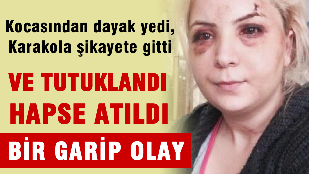 EŞİNDEN DAYAK YEDİ DİYE KARAKOLA GİTTİ, TUTUKLANDI