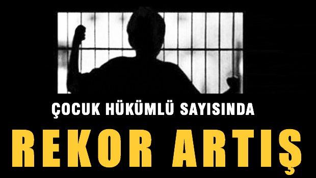 Çocuk hükümlü sayısında rekor artış