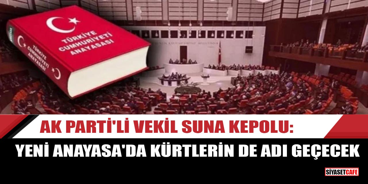 AK Parti Diyarbakır Milletvekili Suna Kepolu: Yeni Anayasa'da Kürtlerin de adı geçecek
