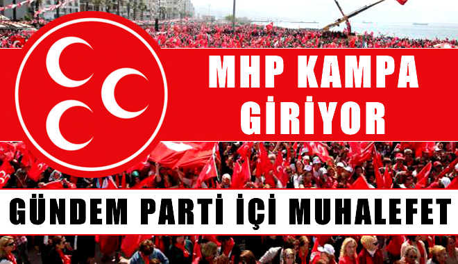 MHP Kampa giriyor