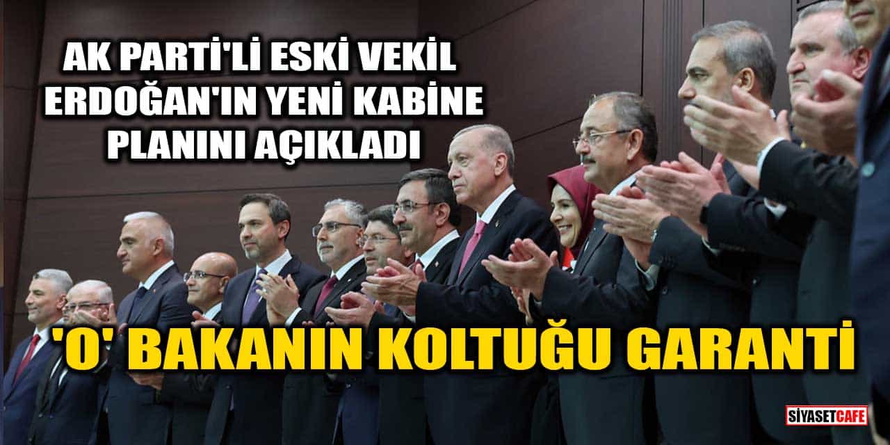 AK Parti'li Şamil Tayyar açıkladı: Kabine değişirse O bakanın koltuğu garantide