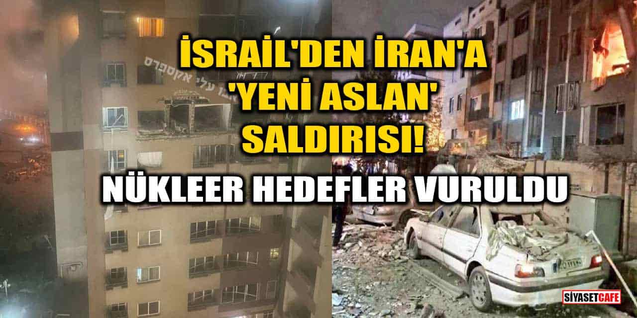 İsrail'den İran'a 'yeni aslan' saldırısı! Nükleer hedefler vuruldu