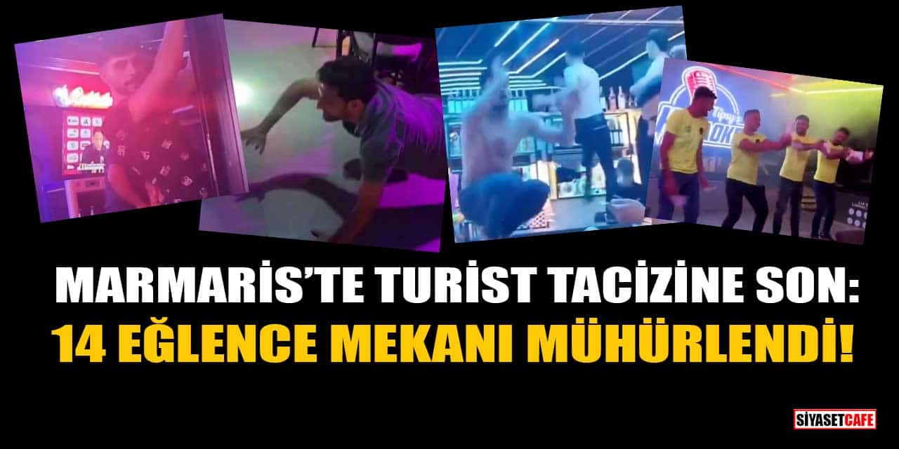 Marmaris’te Turist Tacizine Son: 14 Eğlence Mekanı Mühürlendi!