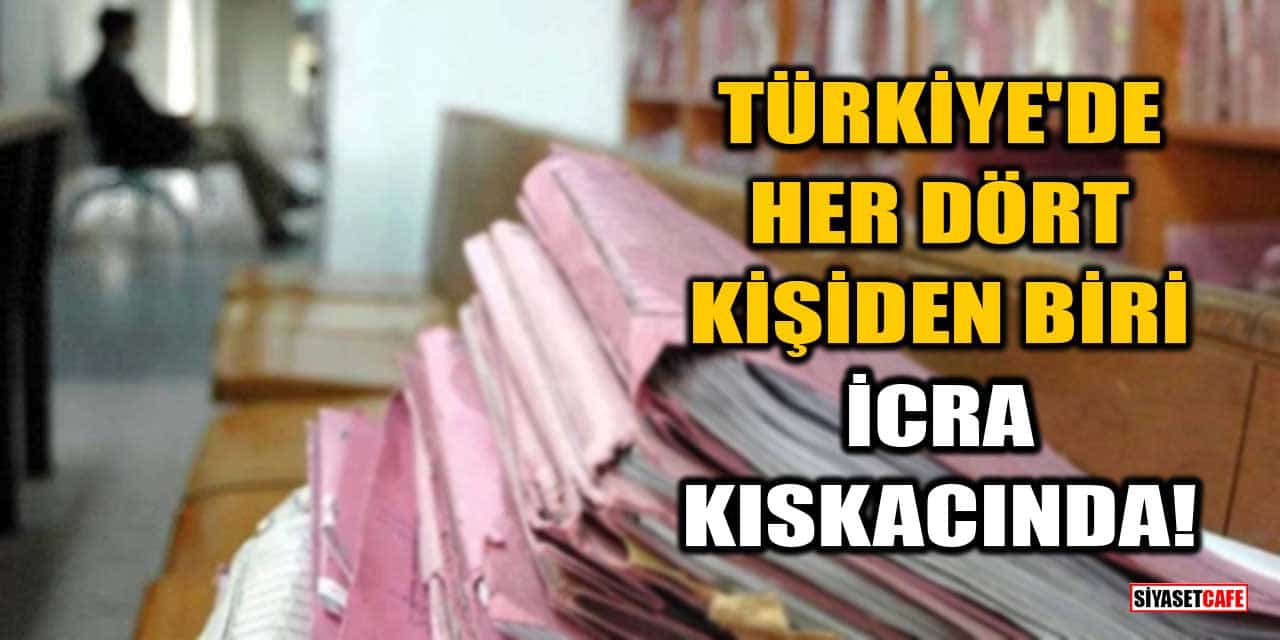 ​​​​​​​Türkiye’de Her Dört Kişiden Biri İcra Kıskacında!