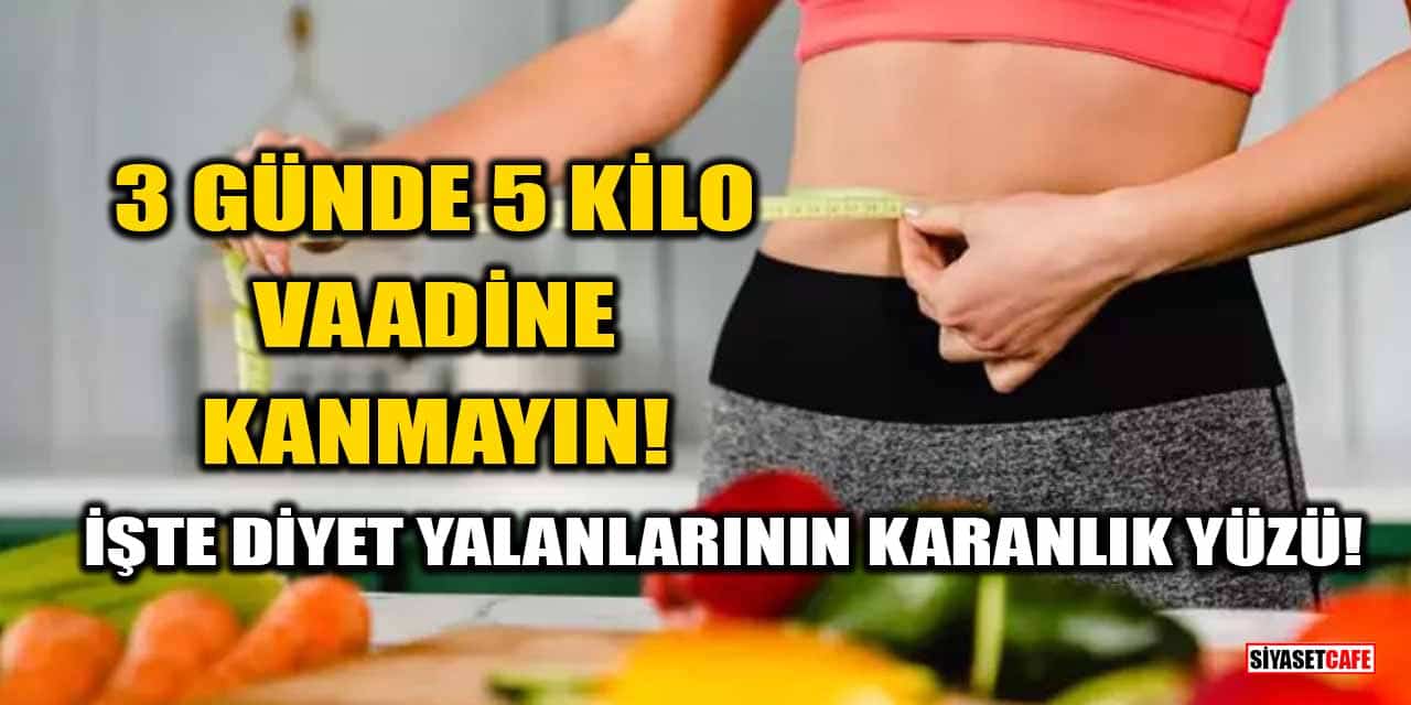 '3 Günde 5 Kilo' Vaadine Kanmayın: İşte Diyet Yalanlarının Karanlık Yüzü!