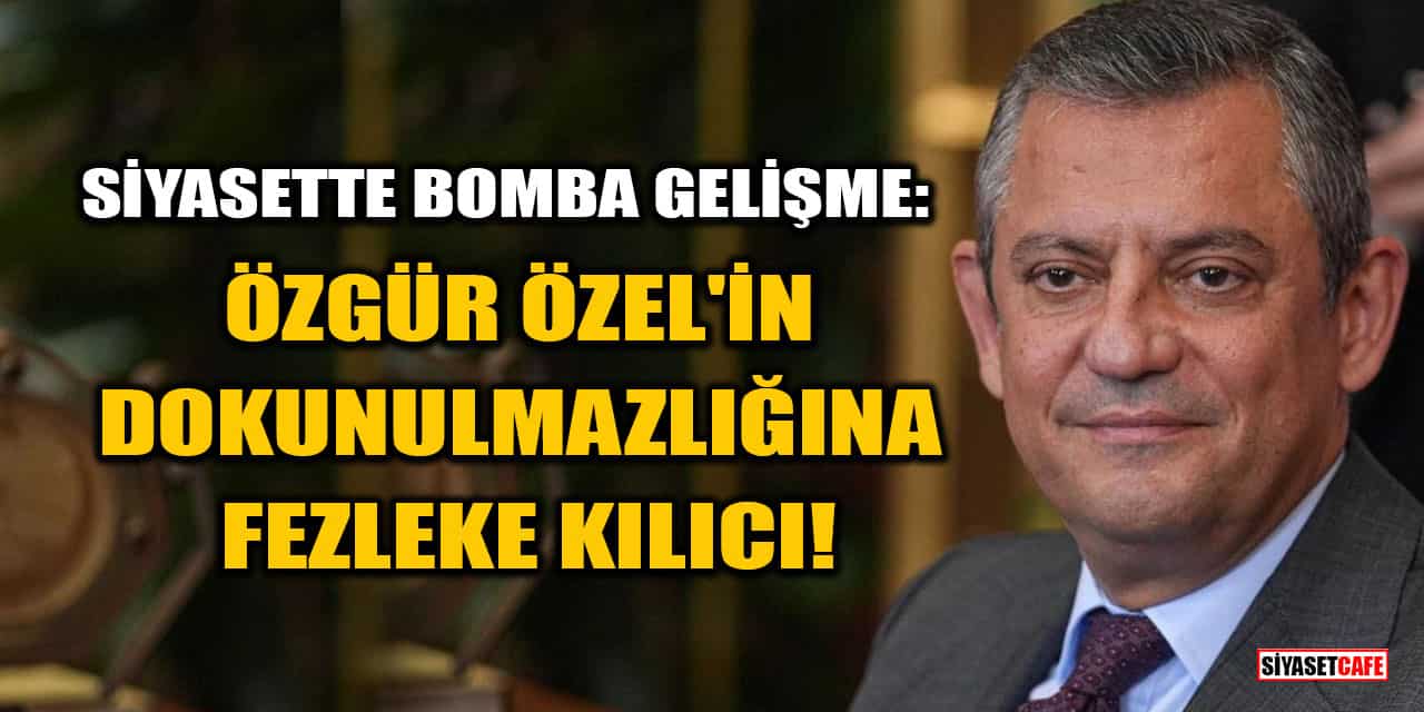 Siyasette Bomba Gelişme: Özgür Özel'in Dokunulmazlığına Fezleke Kılıcı!