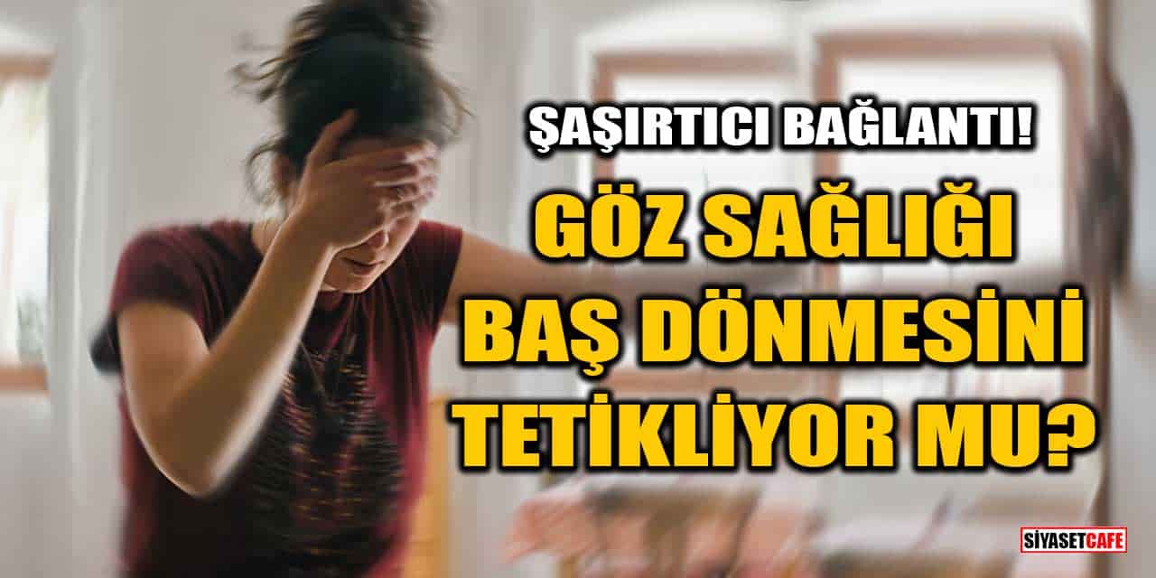 Göz Sağlığı Baş Dönmesini Tetikliyor Mu? Şaşırtıcı Bağlantı!