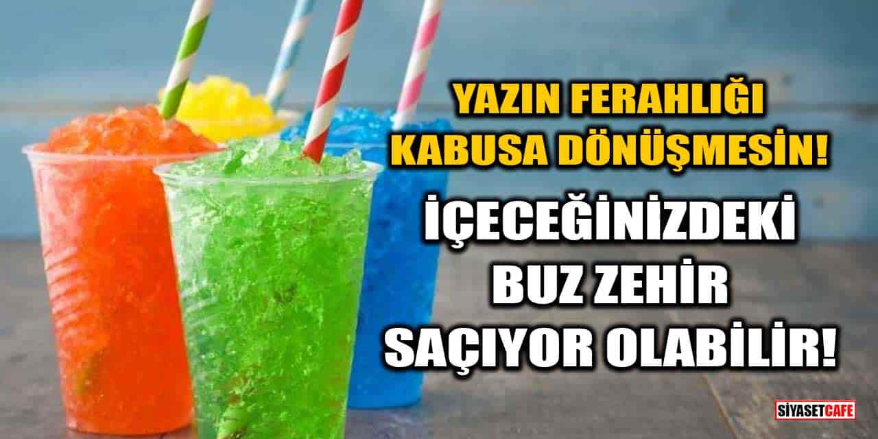 İçeceklere Eklenen Buzlar Besin Zehirlenmesine Yol Açabilir
