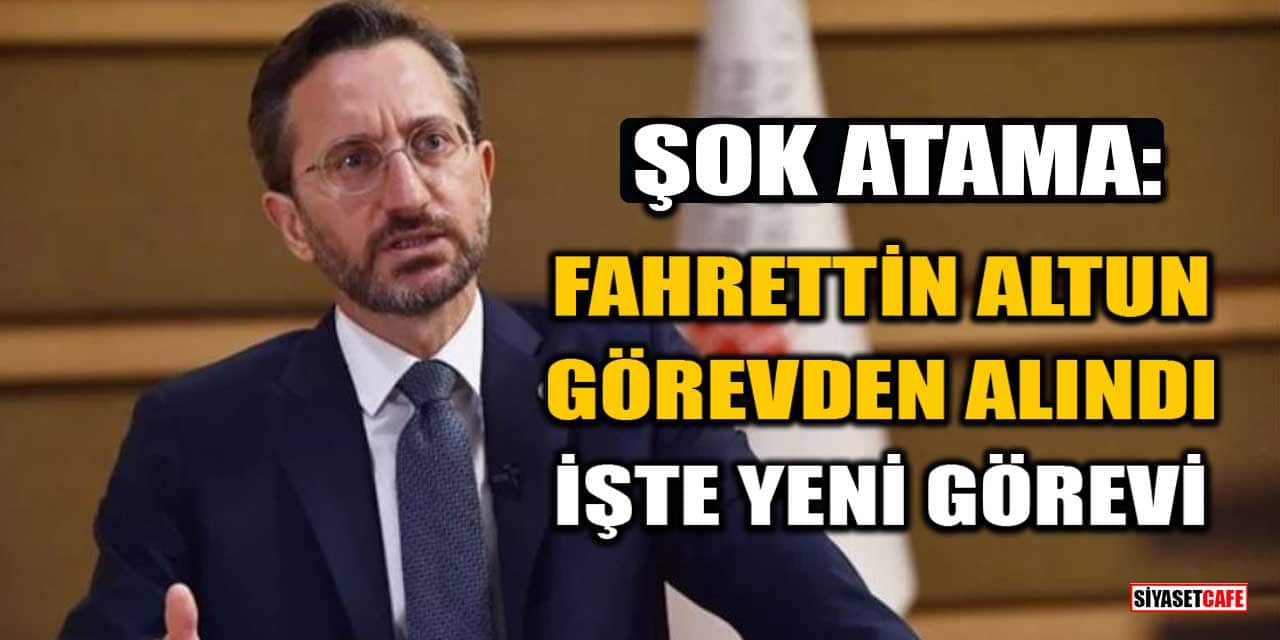 Şok Atama: Fahrettin Altun Görevden Alındı, İşte Yeni Görevi