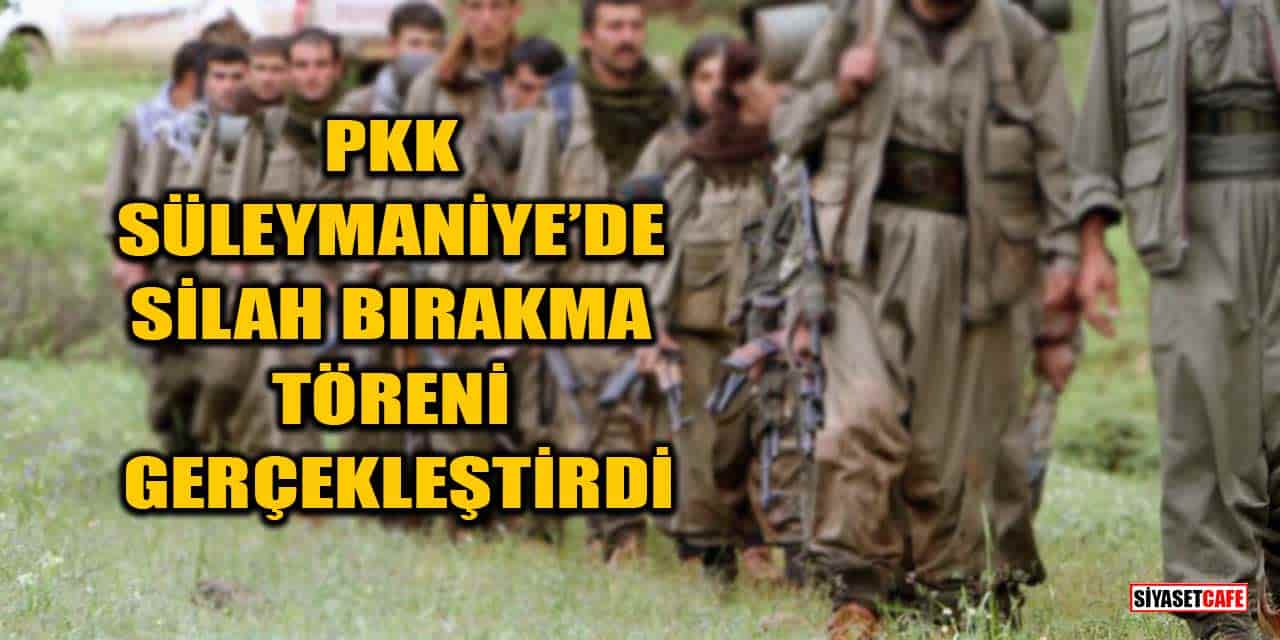 PKK, Süleymaniye’de Silah Bırakma Töreni Gerçekleştirdi