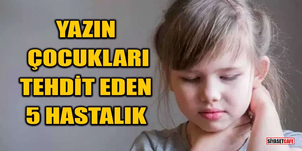 Yazın Çocukları Tehdit Eden 5 Hastalık ve Korunma Önerileri