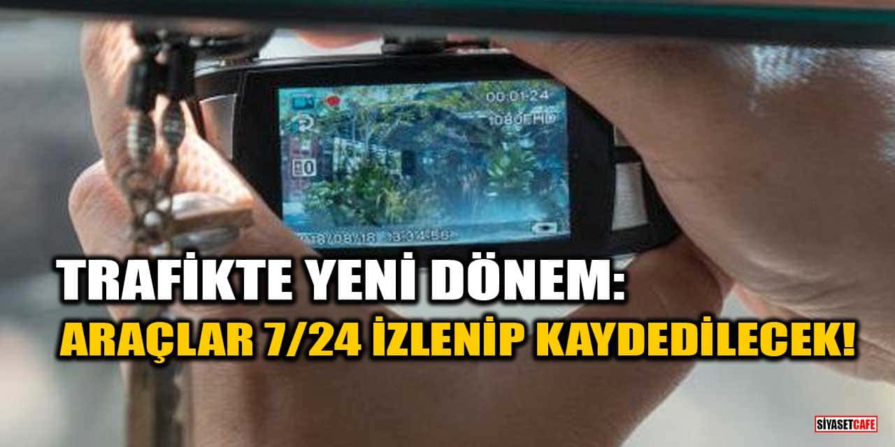 Trafikte Yeni Dönem: Araçlara Kamera ve Takip Sistemi Zorunlu Oldu!