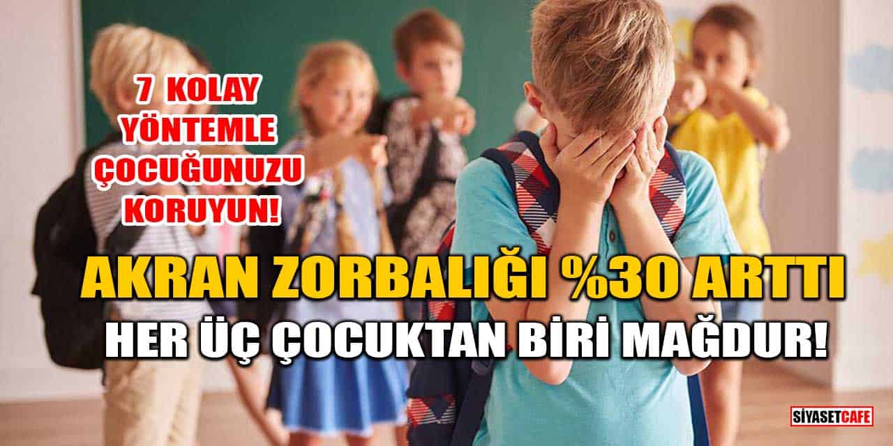 Akran Zorbalığı %30 Arttı: 7 Kolay Yöntemle Çocuğunuzu Koruyun