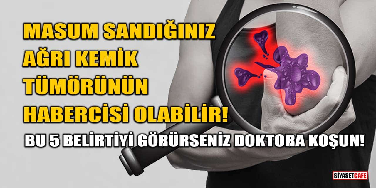 Masum Sandığınız Ağrı Kemik Tümörünün Habercisi Olabilir!