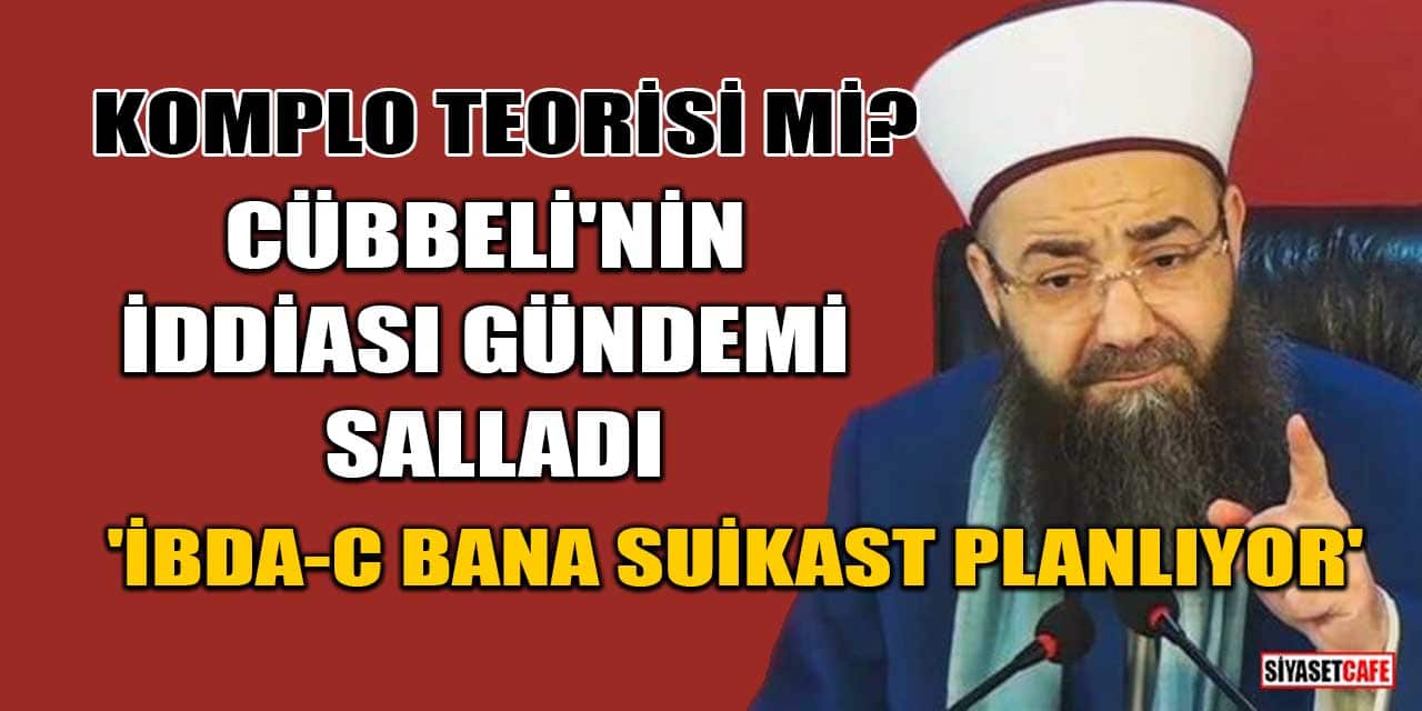Cübbeli Ahmet'in İddiası Gündemi Salladı: İBDA-C Bana Suikast Planlıyor