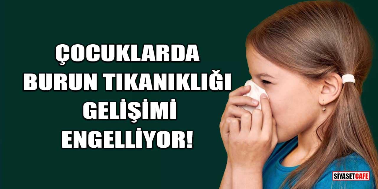Çocuklarda Burun Tıkanıklığı Gelişimi Engelliyor!