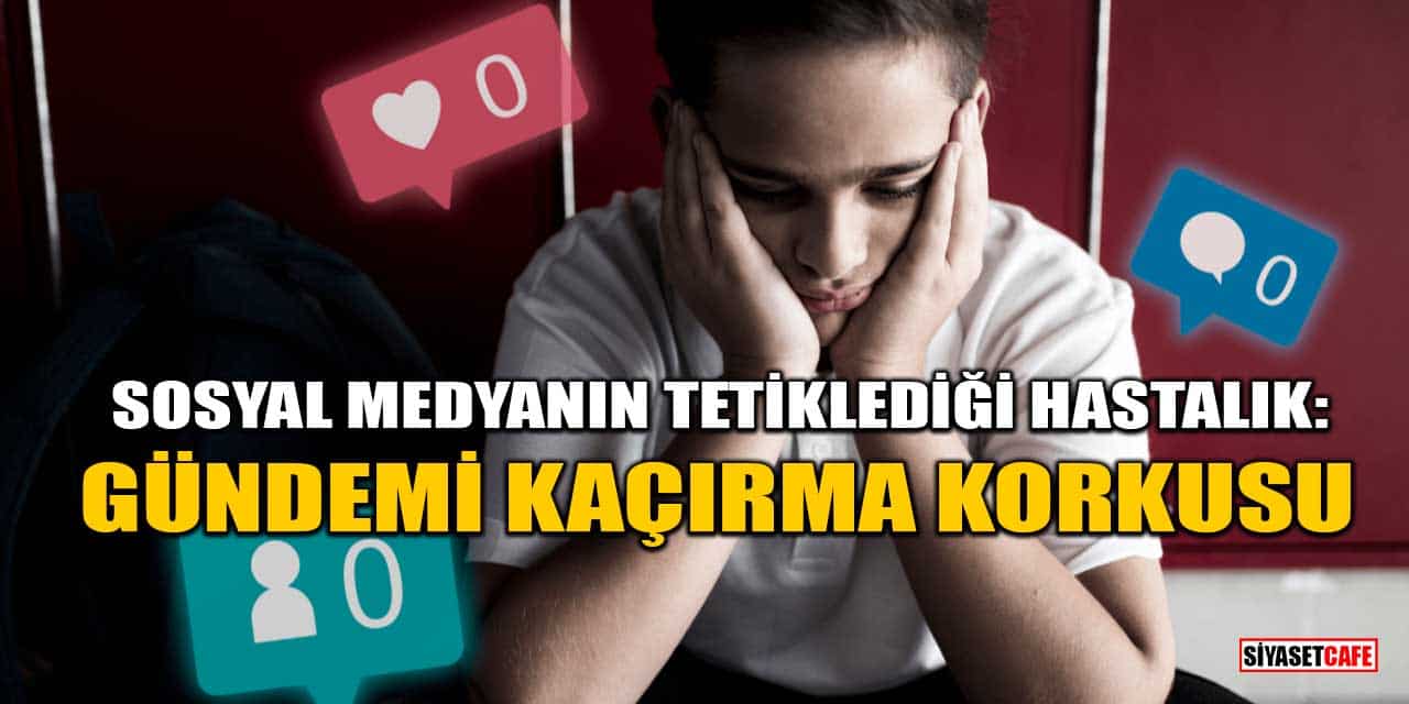 Sosyal Medyanın Tetiklediği Hastalık: Gündemi Kaçırma Korkusu