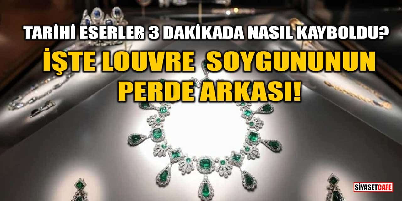 Tarihi Eserler 3 Dakikada Nasıl Kayboldu? İşte Louvre Müzesi Soygununun Perde Arkası!