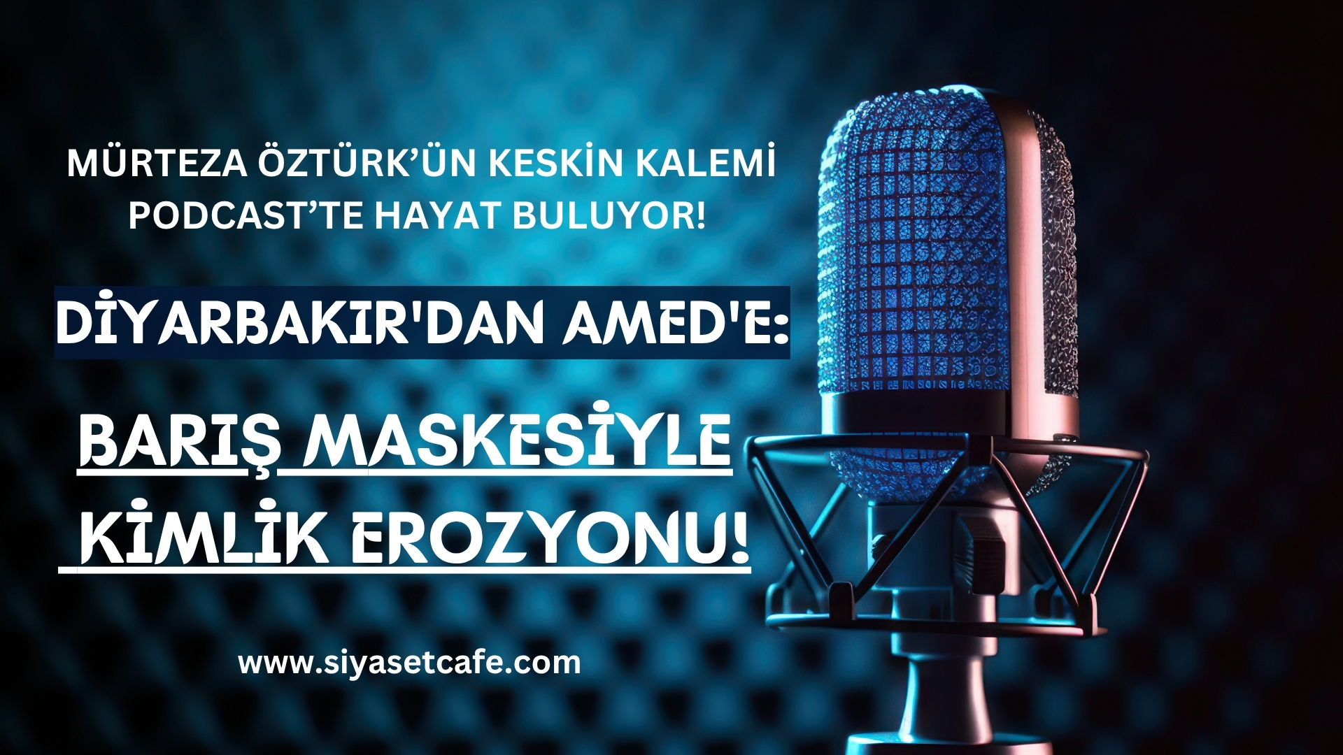 Diyarbakır'dan Amed'e: Barış Maskesiyle Kimlik Erozyonu!