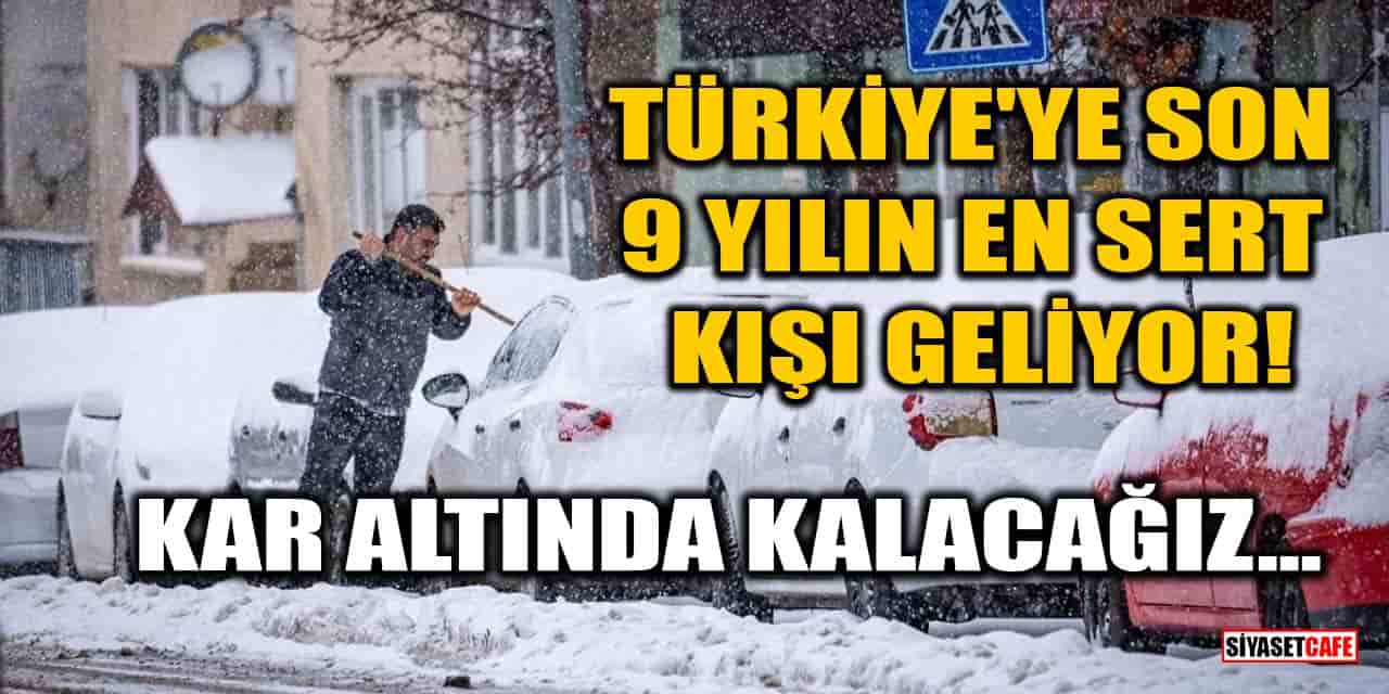 Türkiye'ye Son 9 Yılın En Sert Kışı Geliyor! Kar Altında Kalacağız...