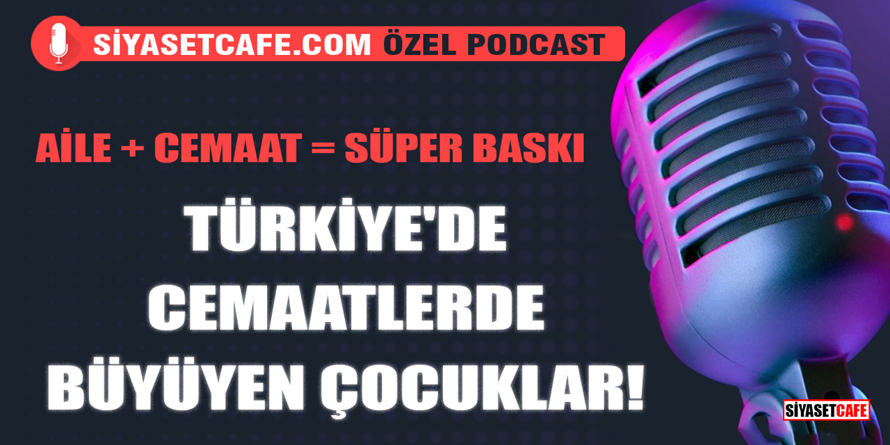 Aile + Cemaat = Süper Baskı: Türkiye'de Cemaatlerde Büyüyen Çocuklar