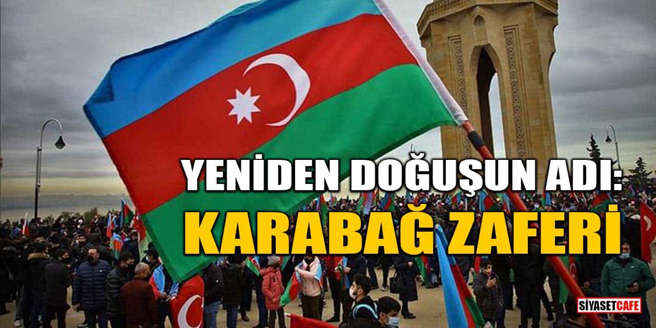 Yeniden Doğuşun Adı: Karabağ Zaferi