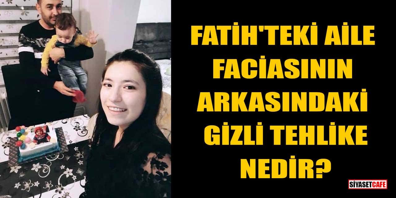 Fatih'teki Aile Faciasının Arkasındaki Gizli Tehlike Nedir?