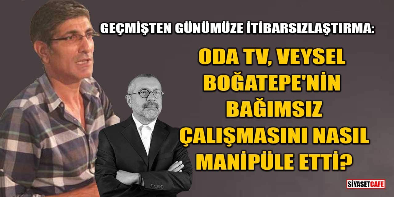 Oda TV, Veysel Boğatepe'nin Bağımsız Çalışmasını Manipüle Etti