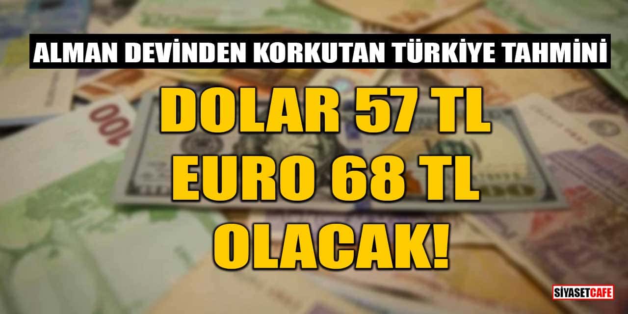Alman Devinden Korkutan Türkiye Tahmini: Dolar 57 TL, Euro 68 TL Olacak!
