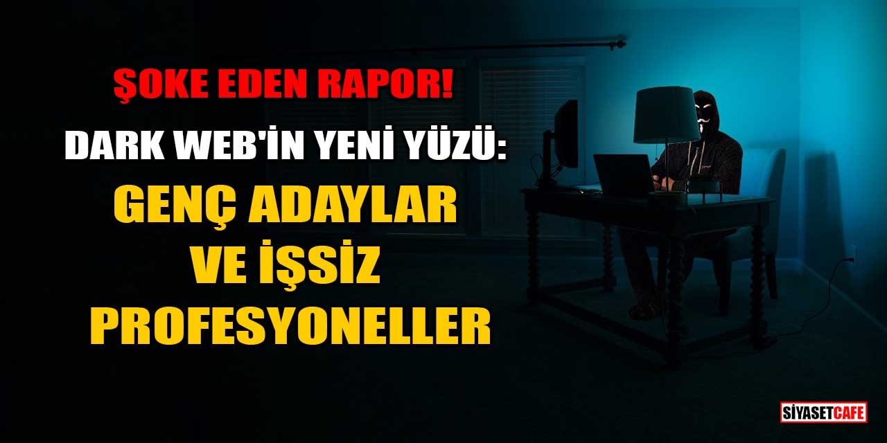 Kaspersky'in Raporu Şoke Etti! Dark Web'in Yeni Yüzü: Genç Adaylar Ve İşsiz Profesyoneller