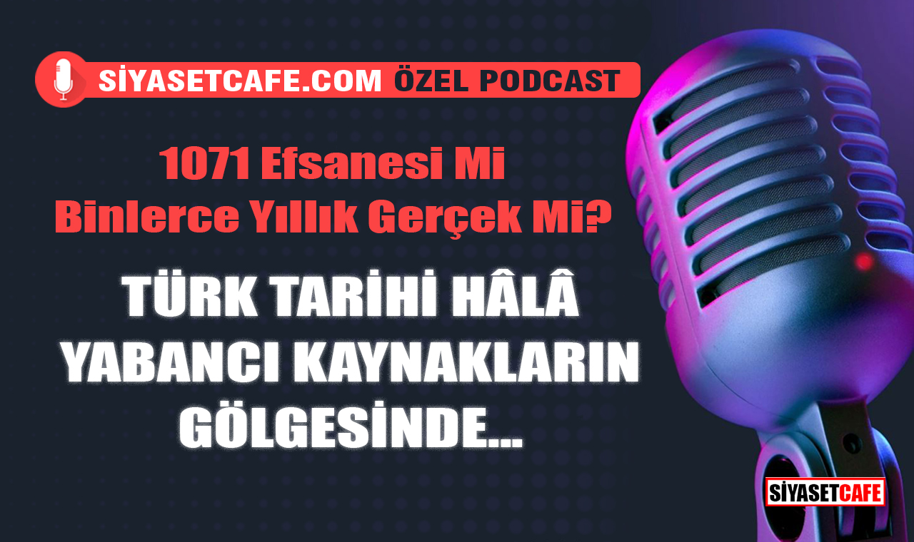 1071 Efsanesi Mi, Binlerce Yıllık Gerçek Mi? Türk Tarihi Hâlâ Yabancı Kaynakların Gölgesinde...