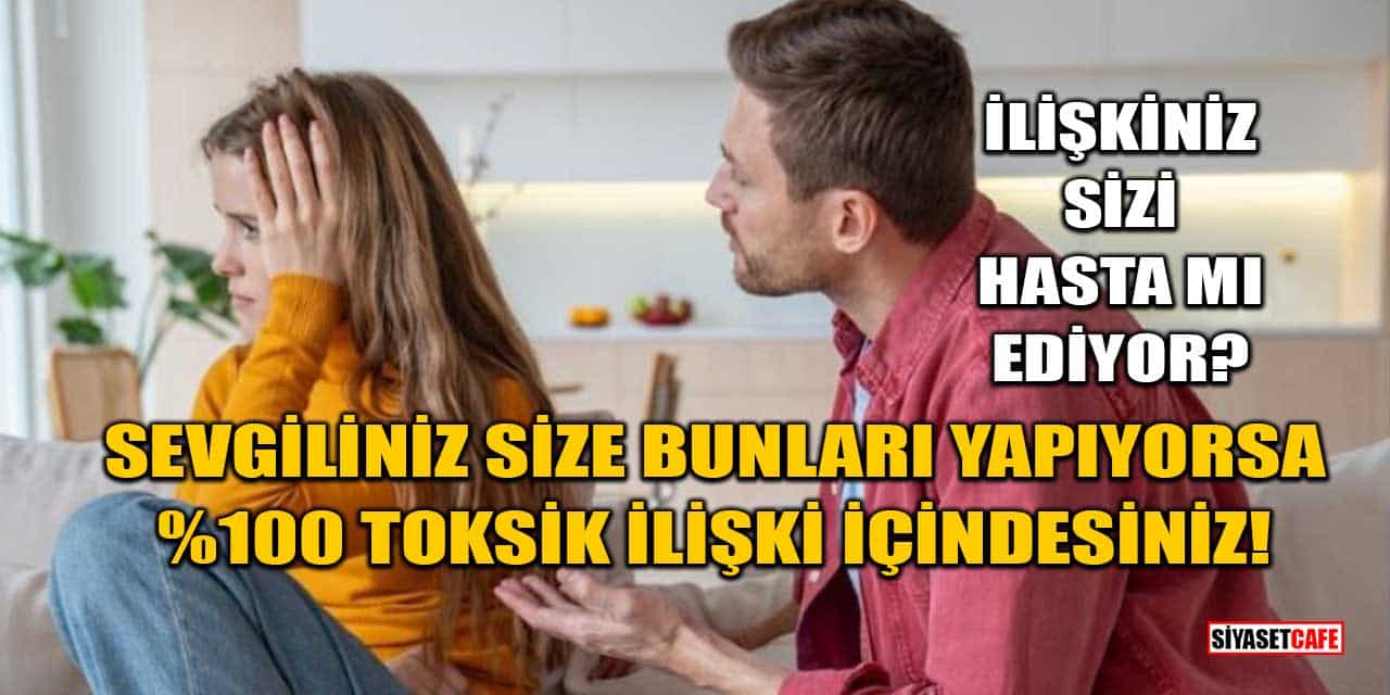 Toksik ilişki nedir? Toksik ilişki nasıl anlaşılır? Toksik ilişki belirtileri, Toksik ilişki yaşıyor muyum testi