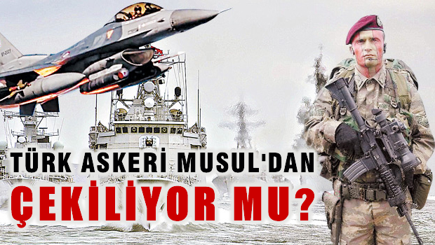 Türk askeri Musul'dan çekiliyor mu?