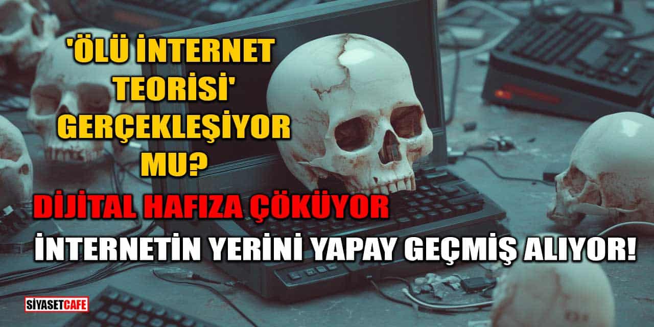 İnternet Öldü mü? Ölü İnternet Teorisi Kanıtlandı mı? Yapay Zeka İnterneti Öldürüyor mu?