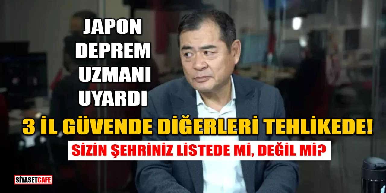 Japon Deprem Uzmanı Moriwaki Uyardı: Sadece Bu 3 İl Güvende, Diğerleri Tehlikede