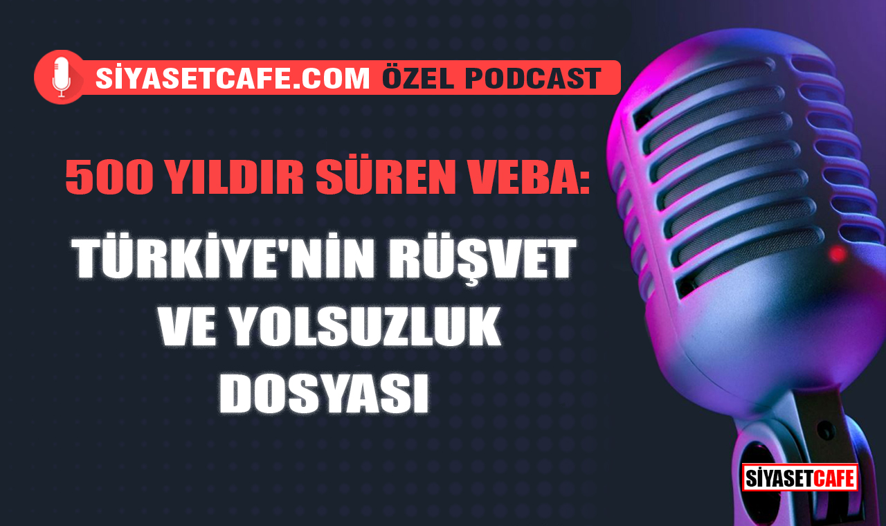Türkiye'nin Kronik Yarası: Rüşvet ve Yolsuzluk Tarihi