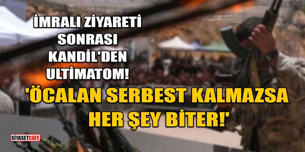 İmralı Ziyareti Sonrası Kandil'den Ultimatom: Öcalan Serbest Kalmazsa Her Şey Biter!