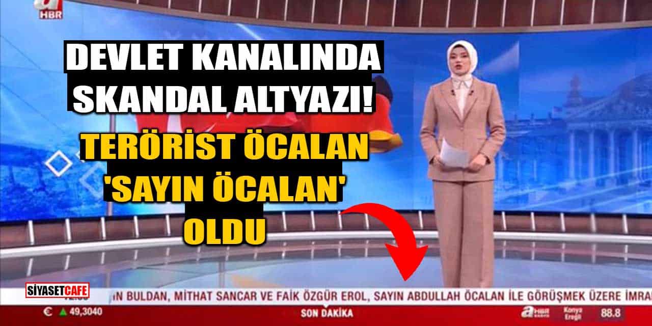 Devlet Kanalı A Haber'de Skandal Altyazı: Terörist Öcalan 'Sayın Öcalan' Oldu