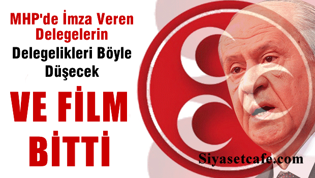 MHP'de İmza veren delegelerin, delegelikleri böyle düşecek