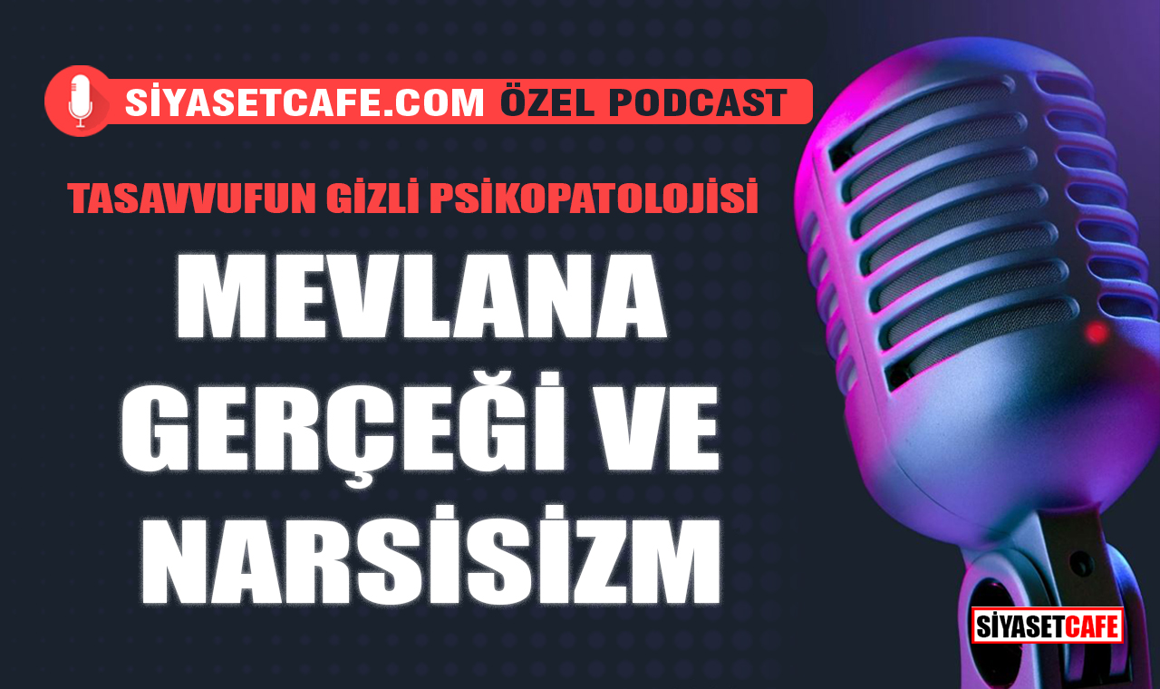 Tasavvufun Gizli Psikopatolojisi: Mevlana Gerçeği Ve Narsisizm