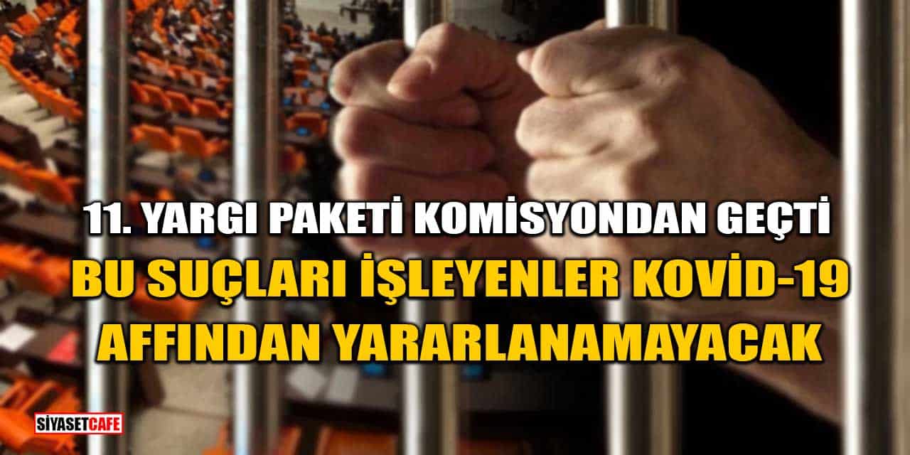 11. Yargı Paketi, TBMM Adalet Komisyonunda Kabul Edildi