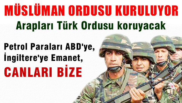 Arapları Türk Ordusu Koruyacak