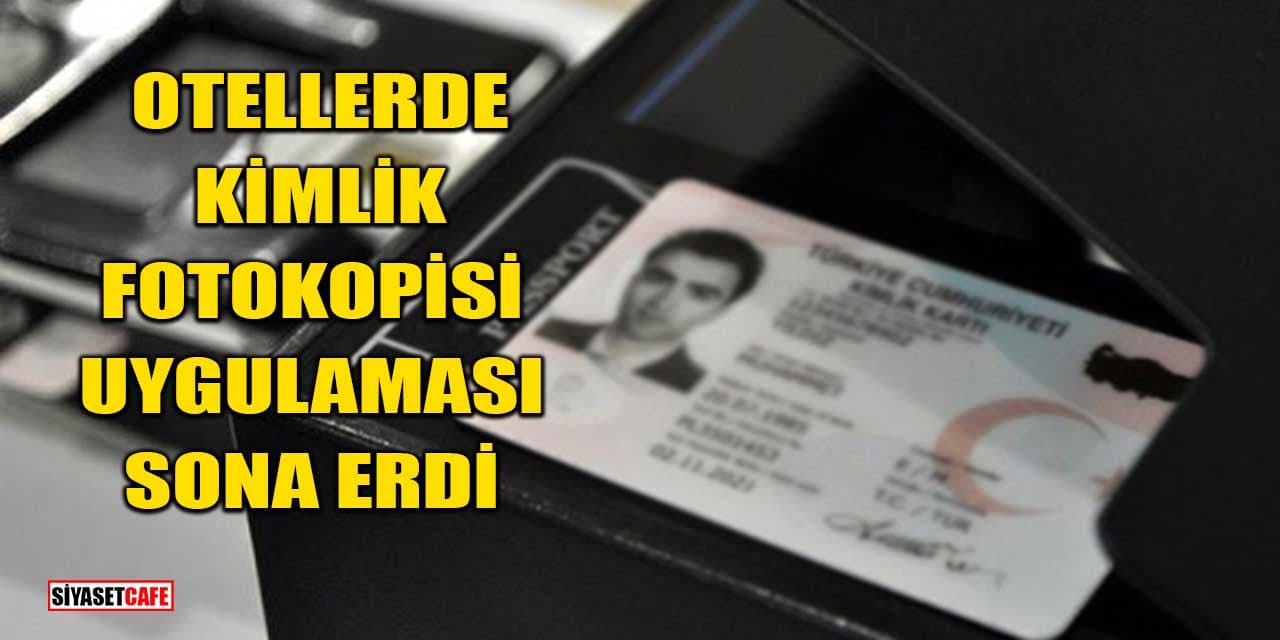 Otellerde Kimlik Fotokopisi Uygulaması Sona Erdi