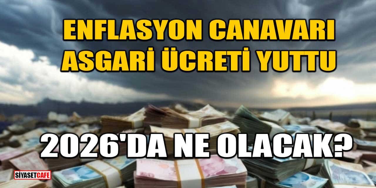 Enflasyon Canavarı Asgari Ücreti Yuttu: 2026'da Ne Olacak?