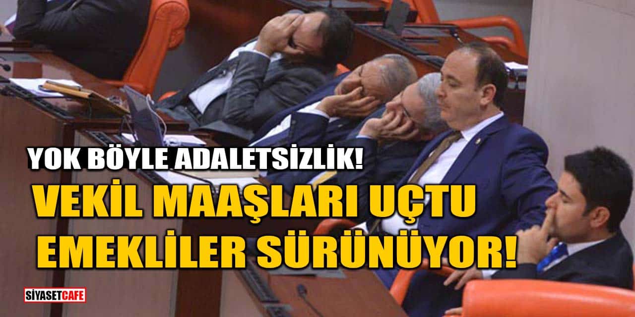 Yok Böyle Adaletsizlik: Vekil Maaşları Uçtu, Emekliler Sürünüyor!