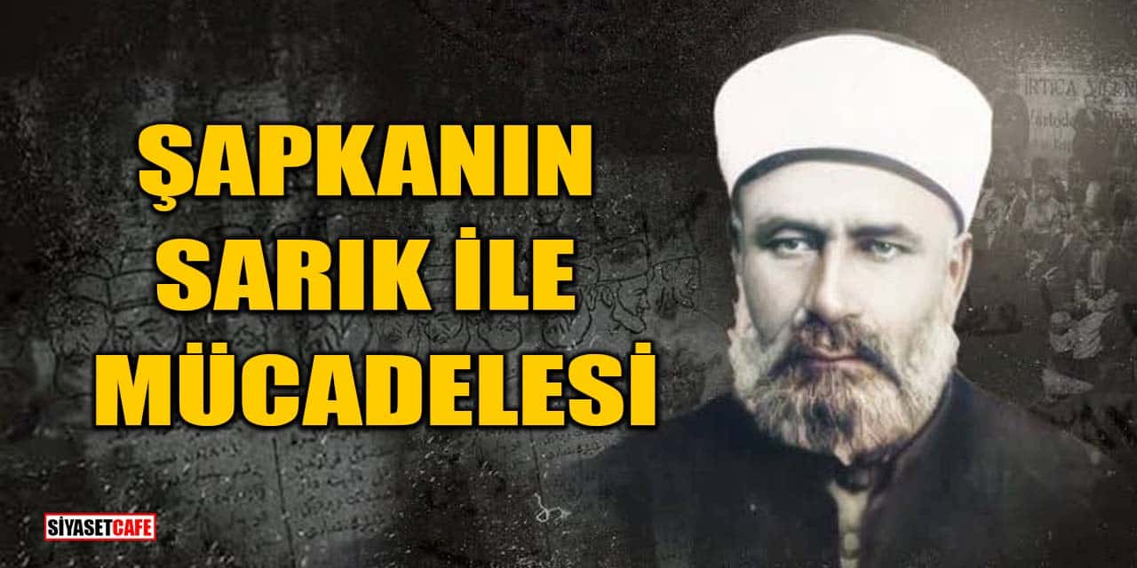 Şapkanın Sarık İle Mücadelesi