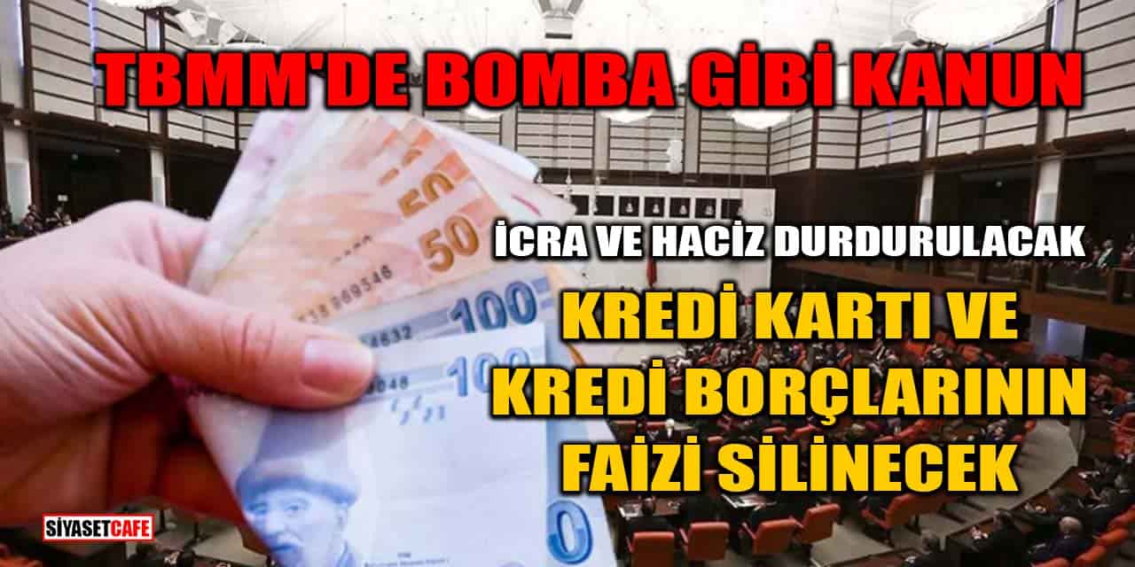 İcra Ve Haciz Durdurulacak, Kredi Kartı Ve Kredi Borçlarının Faizi Silinecek!