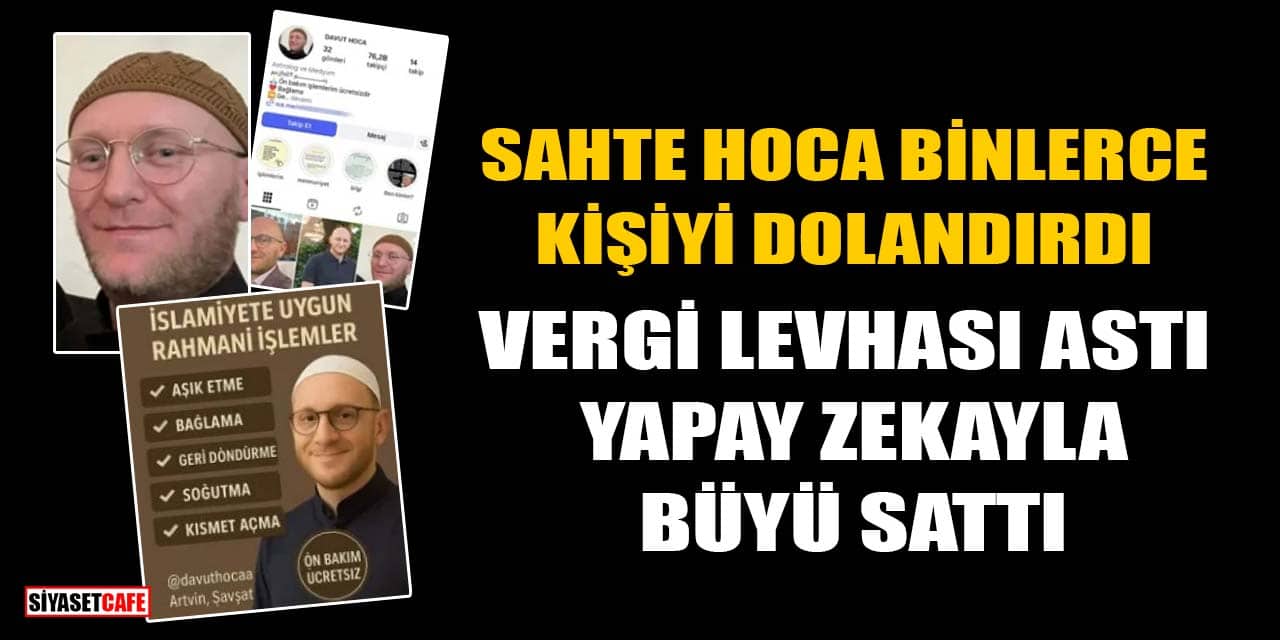 Vergi Levhası Astı, Yapay Zekayla Büyü Sattı: Sahte Hoca Binlerce Kişiyi Dolandırdı
