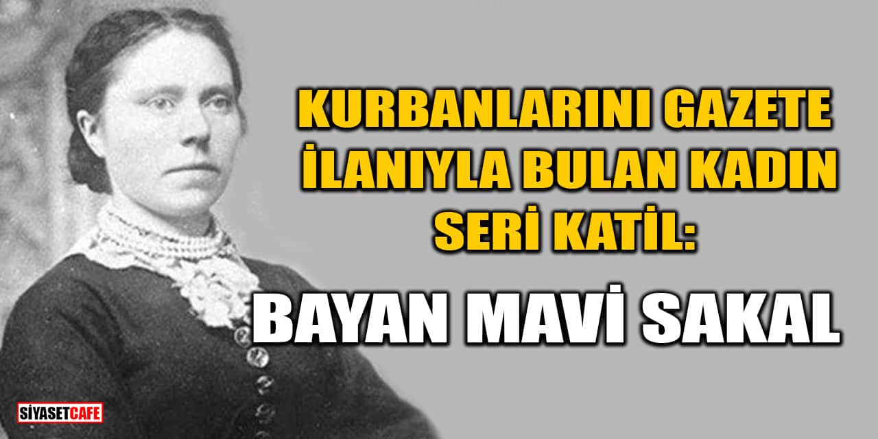 Kurbanlarını Gazete İlanıyla Bulan Kadın Seri Katil: Bayan Mavi Sakal